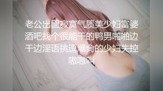 《稀缺❤️资源》青春无敌⭐举牌圈⭐嫩妹极品反差婊35位露脸漂亮小姐姐应各路土豪富二代私人高价定制福利自拍