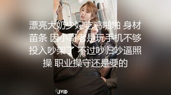 【鲜肉与熟女的激情碰撞】丰满美乳少妇偷情肌肉男健身教练_做爱疯狂_骑乘技术性扭动_浪叫不止_高清720P原版无水印