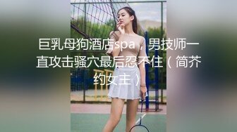 ??强烈推荐，一镜到底沉浸式欣赏渣女暗拍温泉女宾洗浴区内部春光，环肥燕瘦各种诱人胴体，模特级身材长发美女阴毛浓密