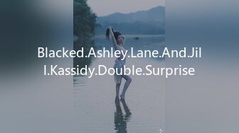 Blacked.Ashley.Lane.And.Jill.Kassidy.Double.Surprise